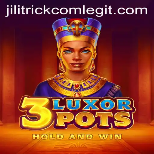 Discover the Exciting World of 3LuxorPots at JILITRICK.COM