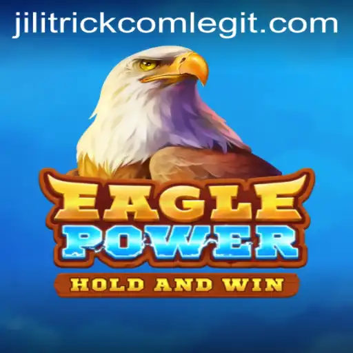EaglePower: A Riveting Gaming Experience Elevated by JILITRICK.COM
