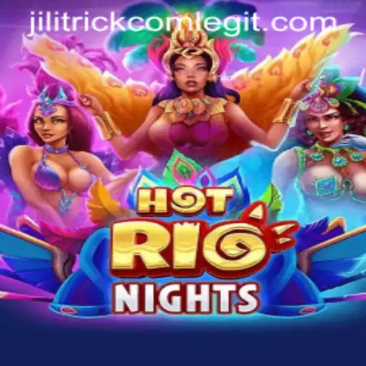 Exploring the Excitement of HotRioNights: A Gaming Adventure with JILITRICK.COM